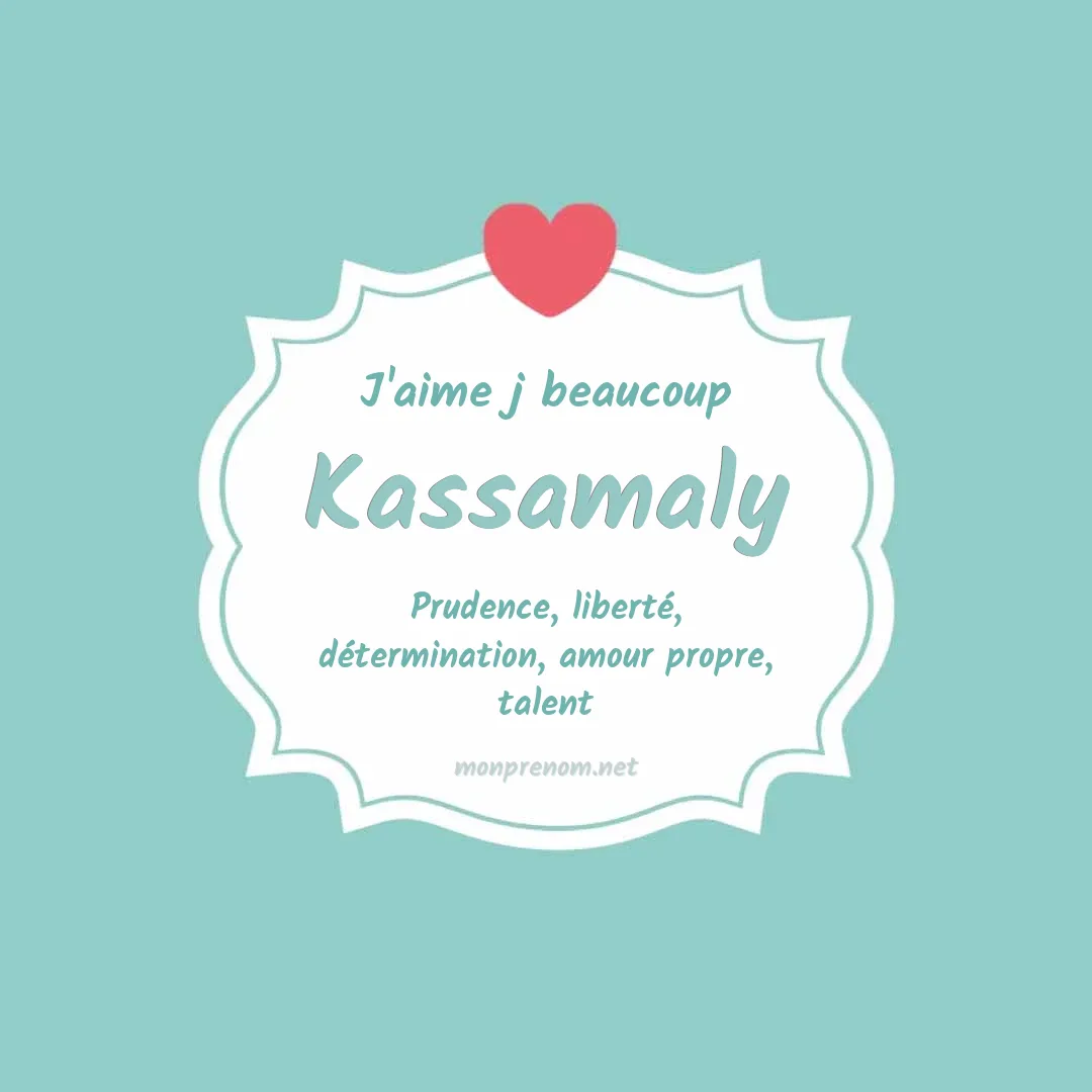 J'aime beaucoup Kassamaly