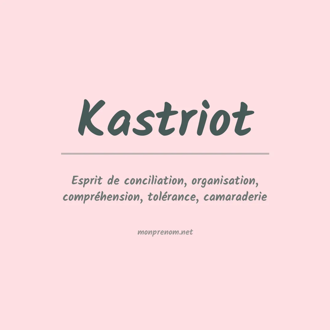 Signification du prénom Kastriot