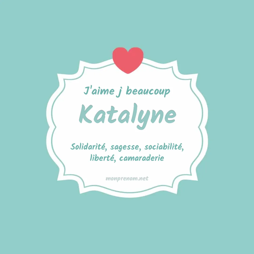 J'aime beaucoup Katalyne