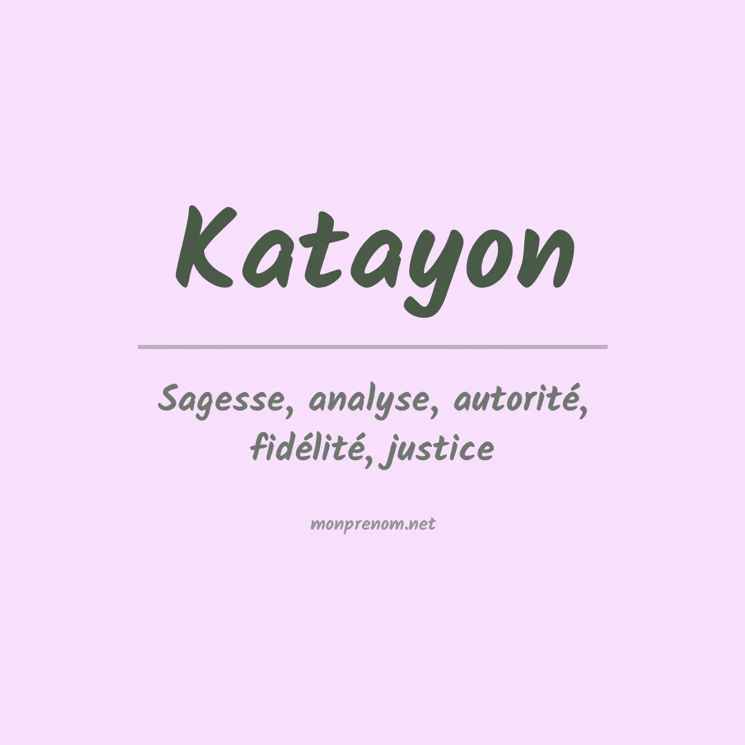 Signification du prénom Katayon