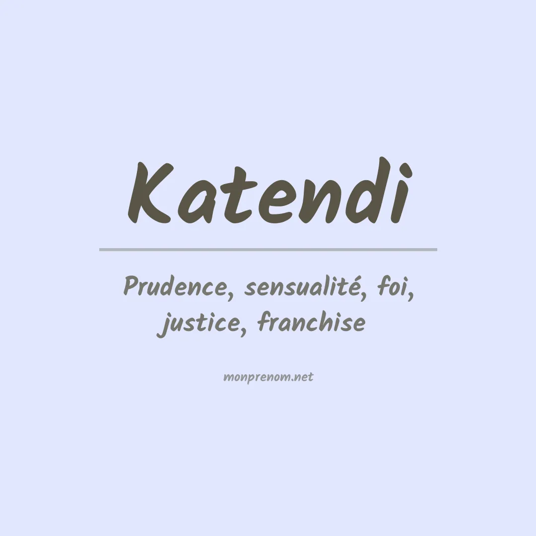 Signification du prénom Katendi