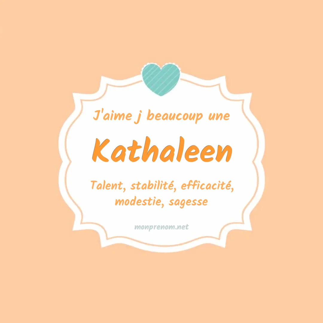 J'aime beaucoup Kathaleen
