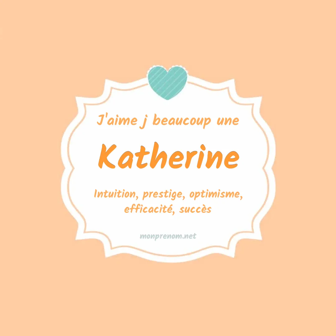 J'aime beaucoup Katherine