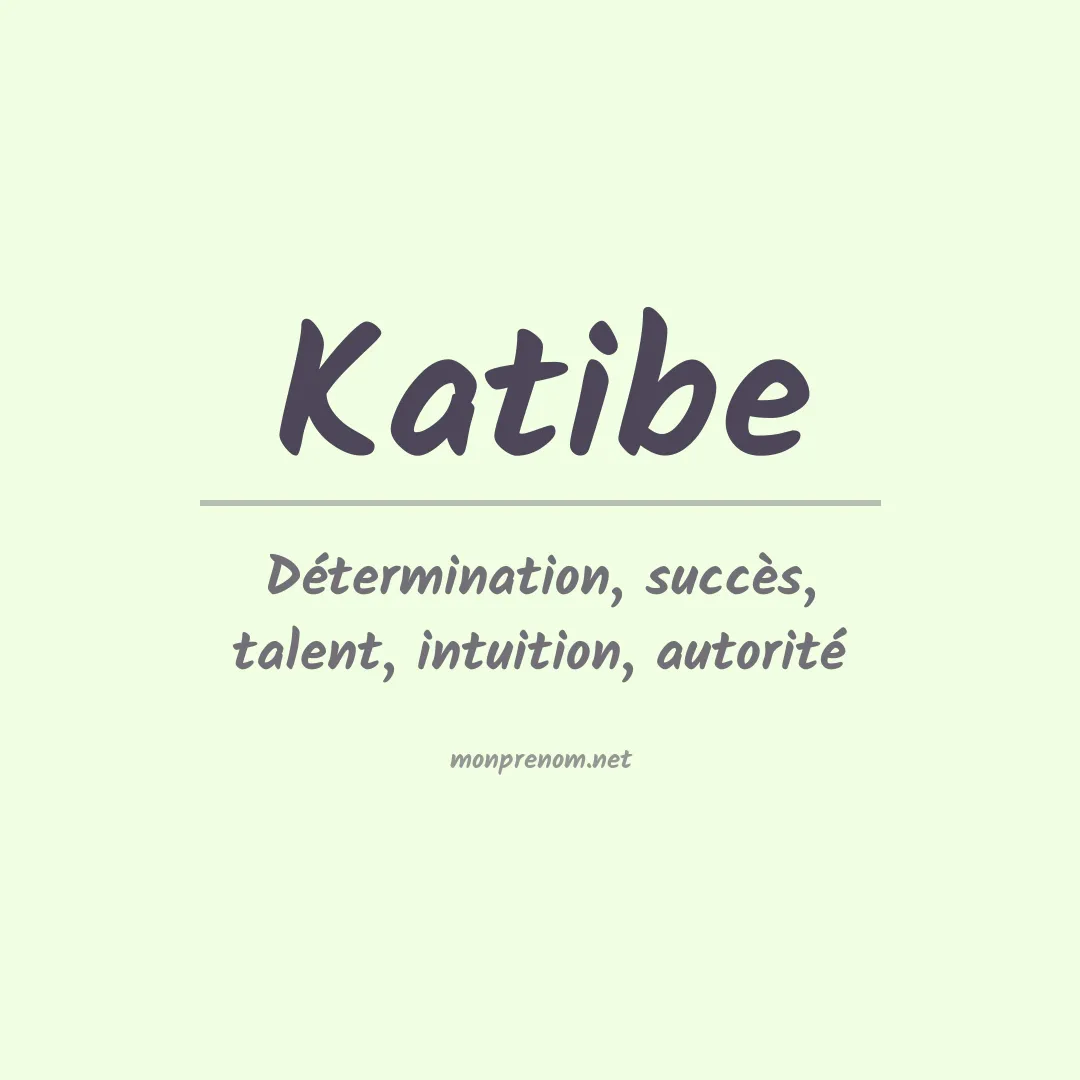 Signification du prénom Katibe