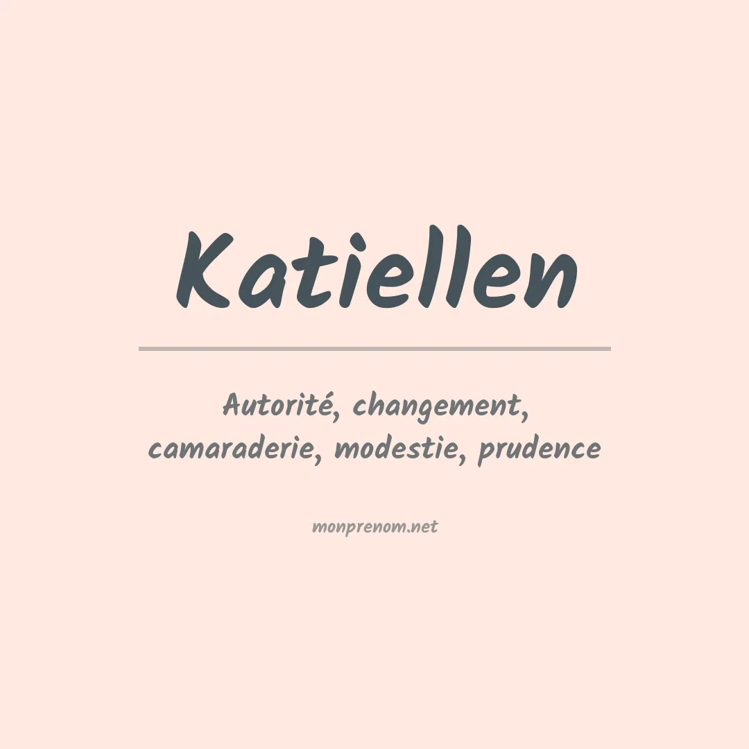 Signification du prénom Katiellen