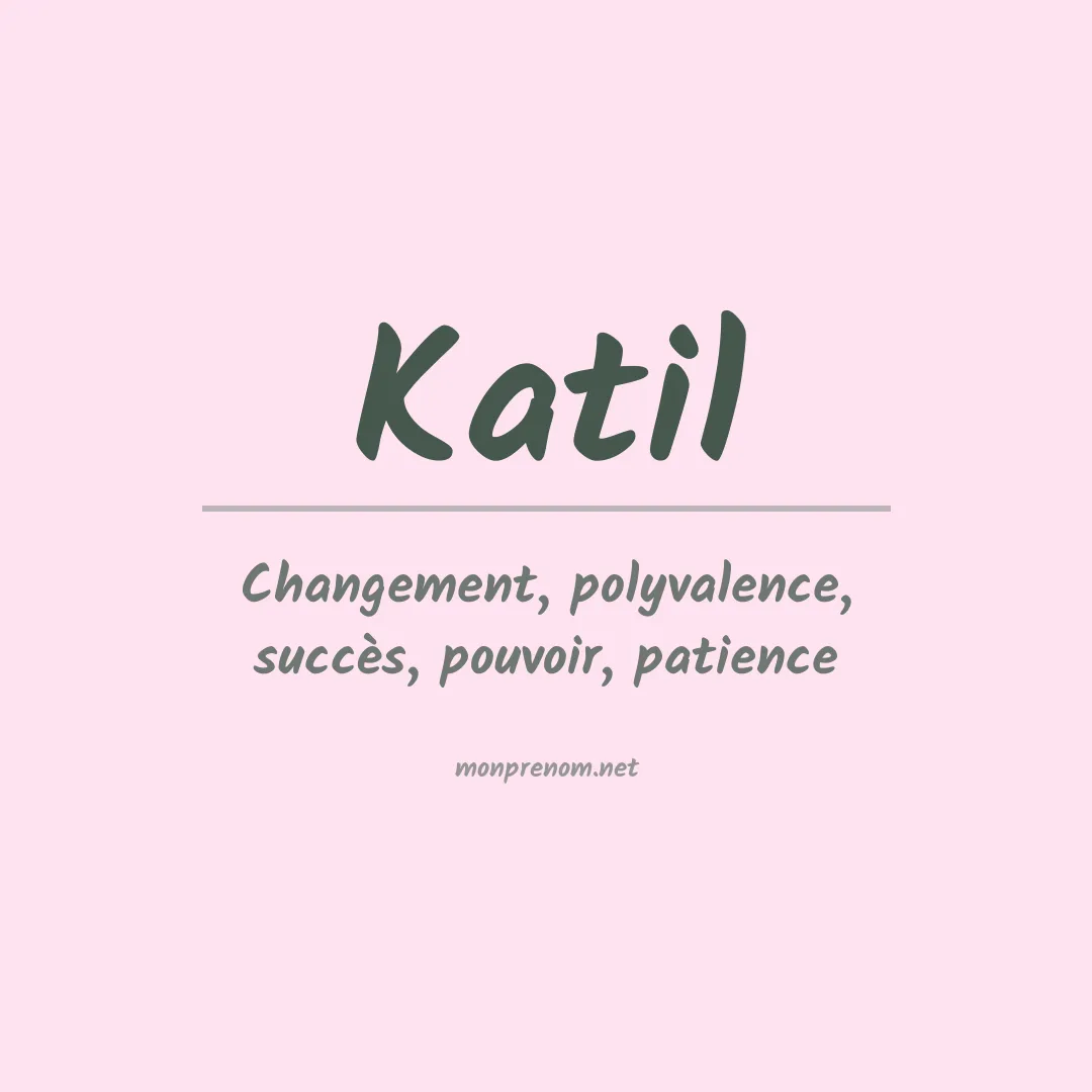 Signification du prénom Katil