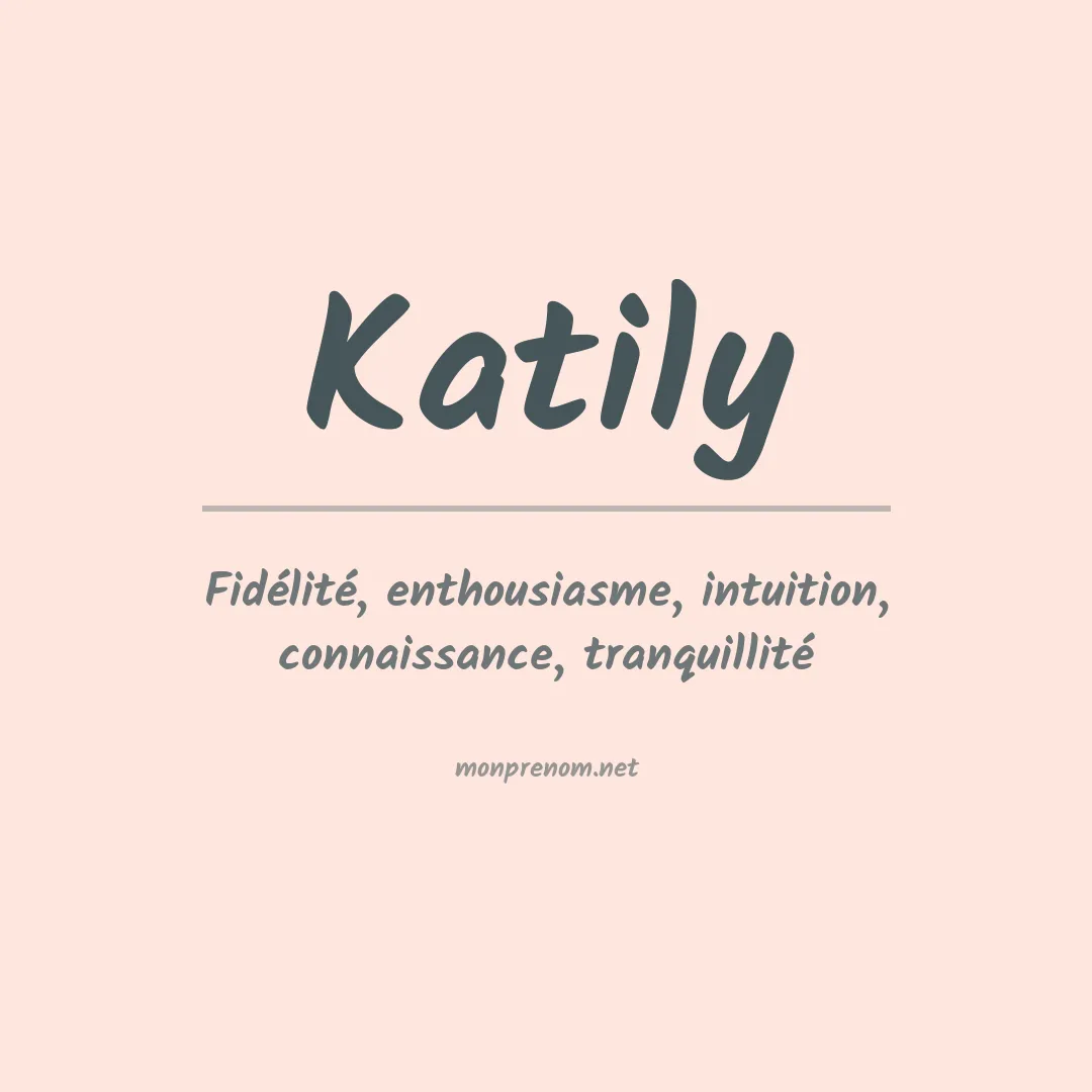 Signification du prénom Katily