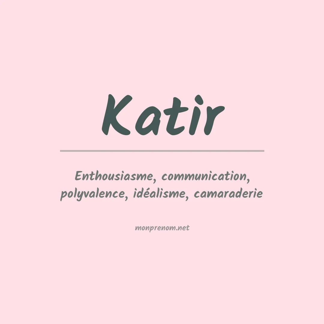 Signification du prénom Katir