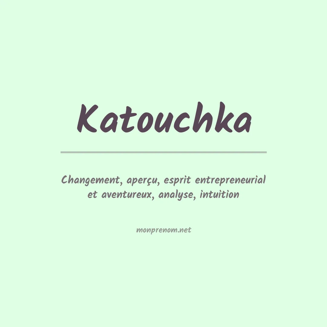 Signification du prénom Katouchka