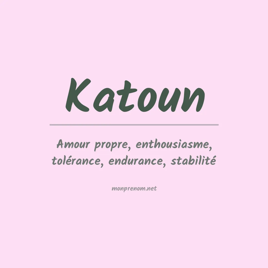 Signification du prénom Katoun