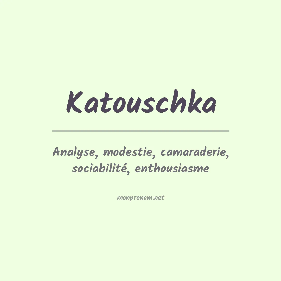 Signification du prénom Katouschka