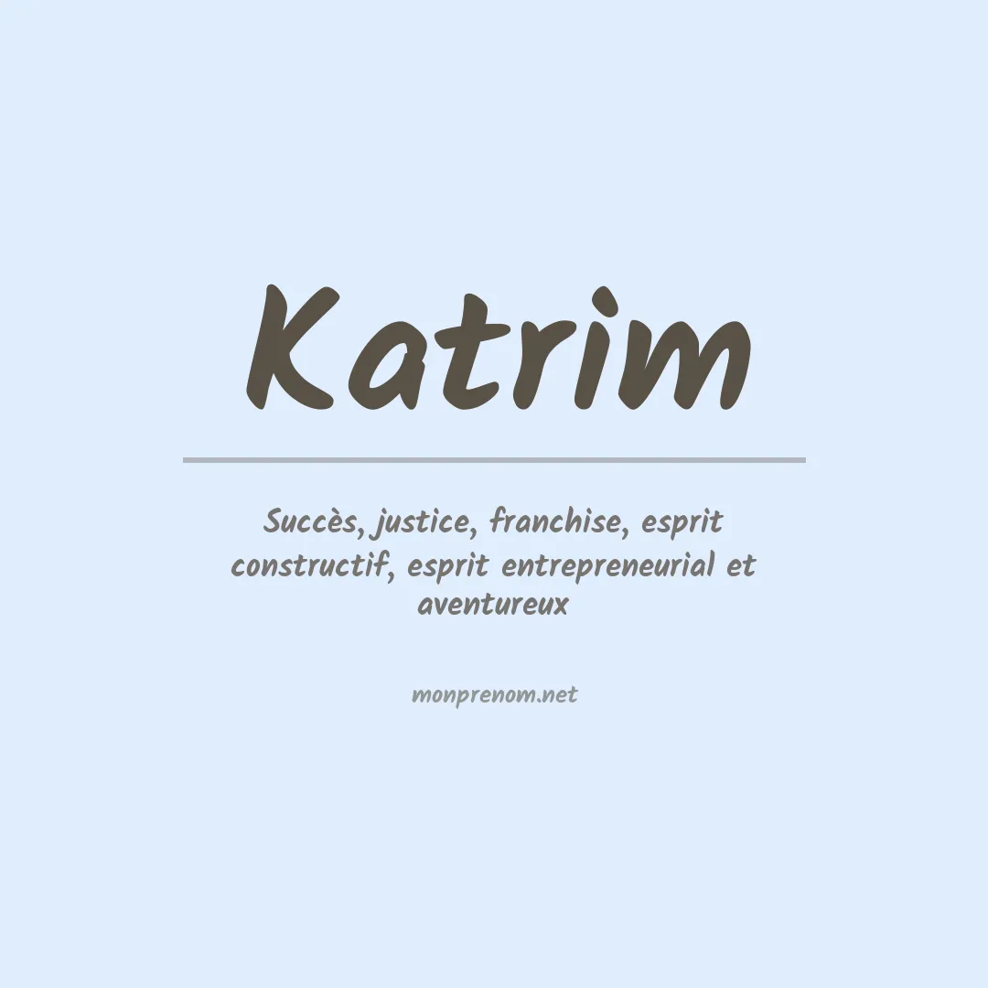 Signification du prénom Katrim