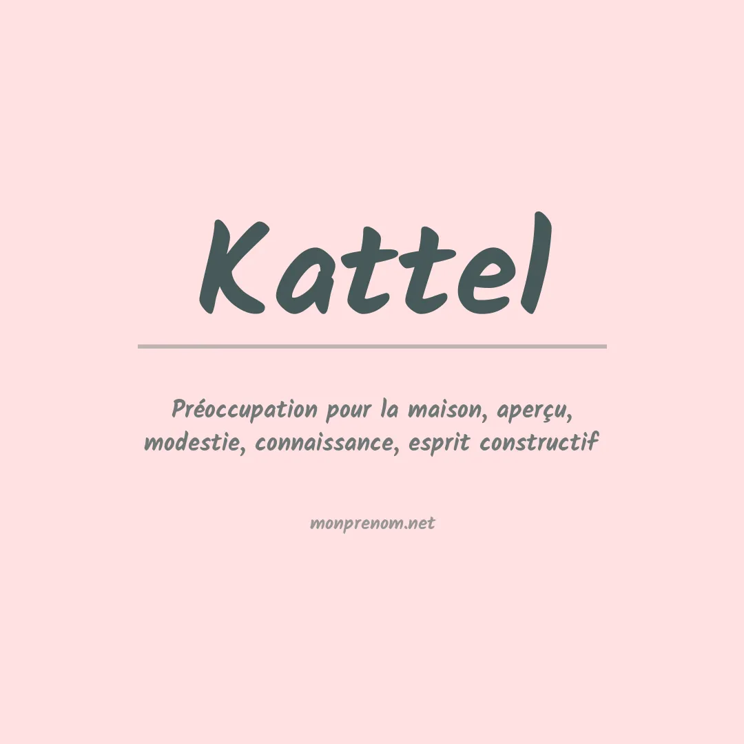Signification du prénom Kattel