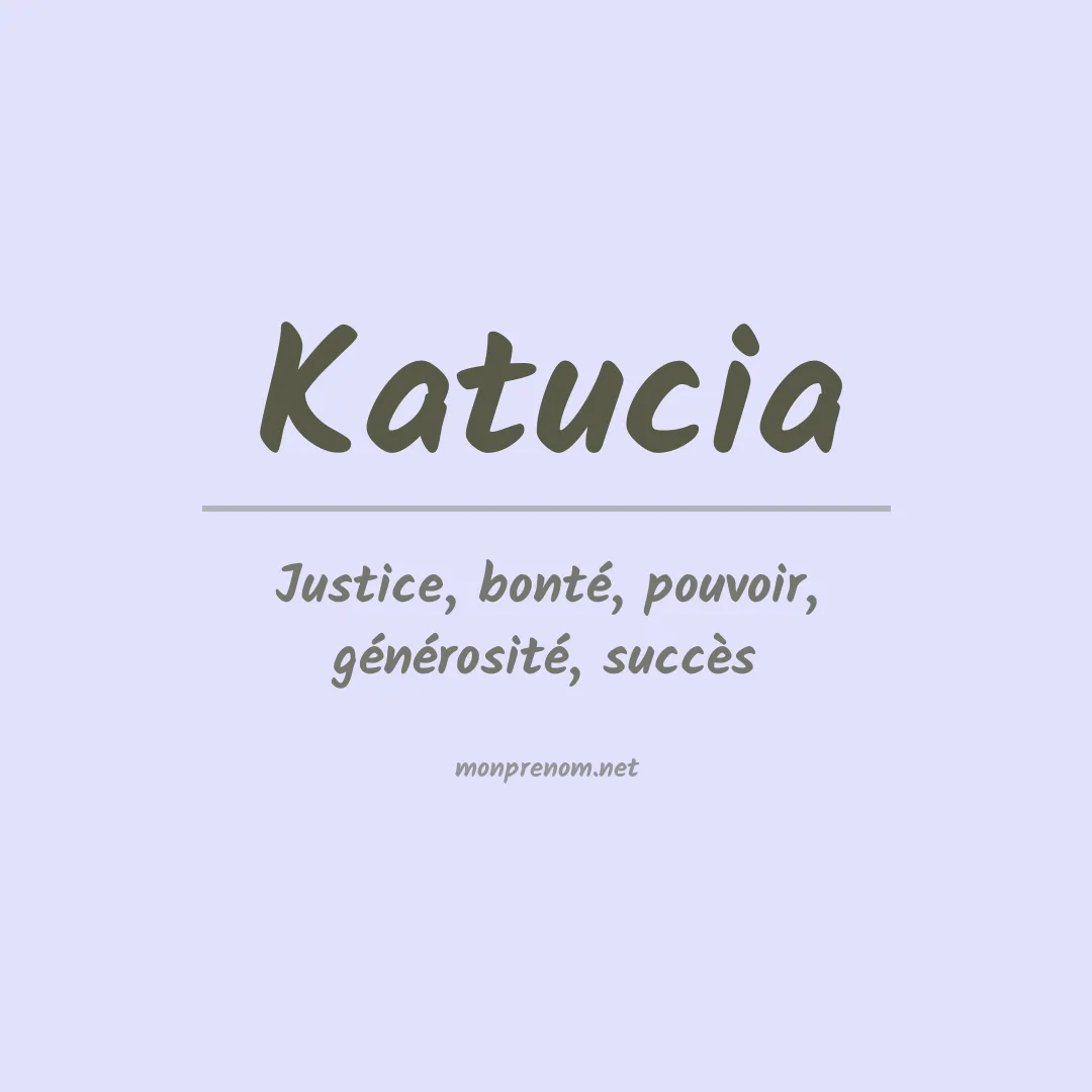 Signification du prénom Katucia