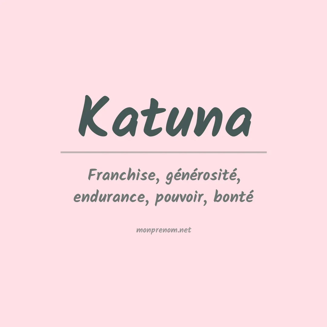 Signification du prénom Katuna