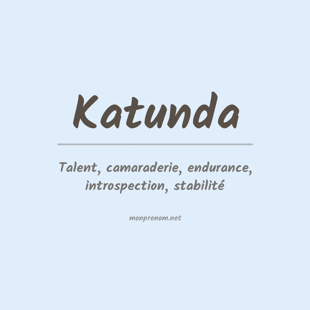 Signification du prénom Katunda
