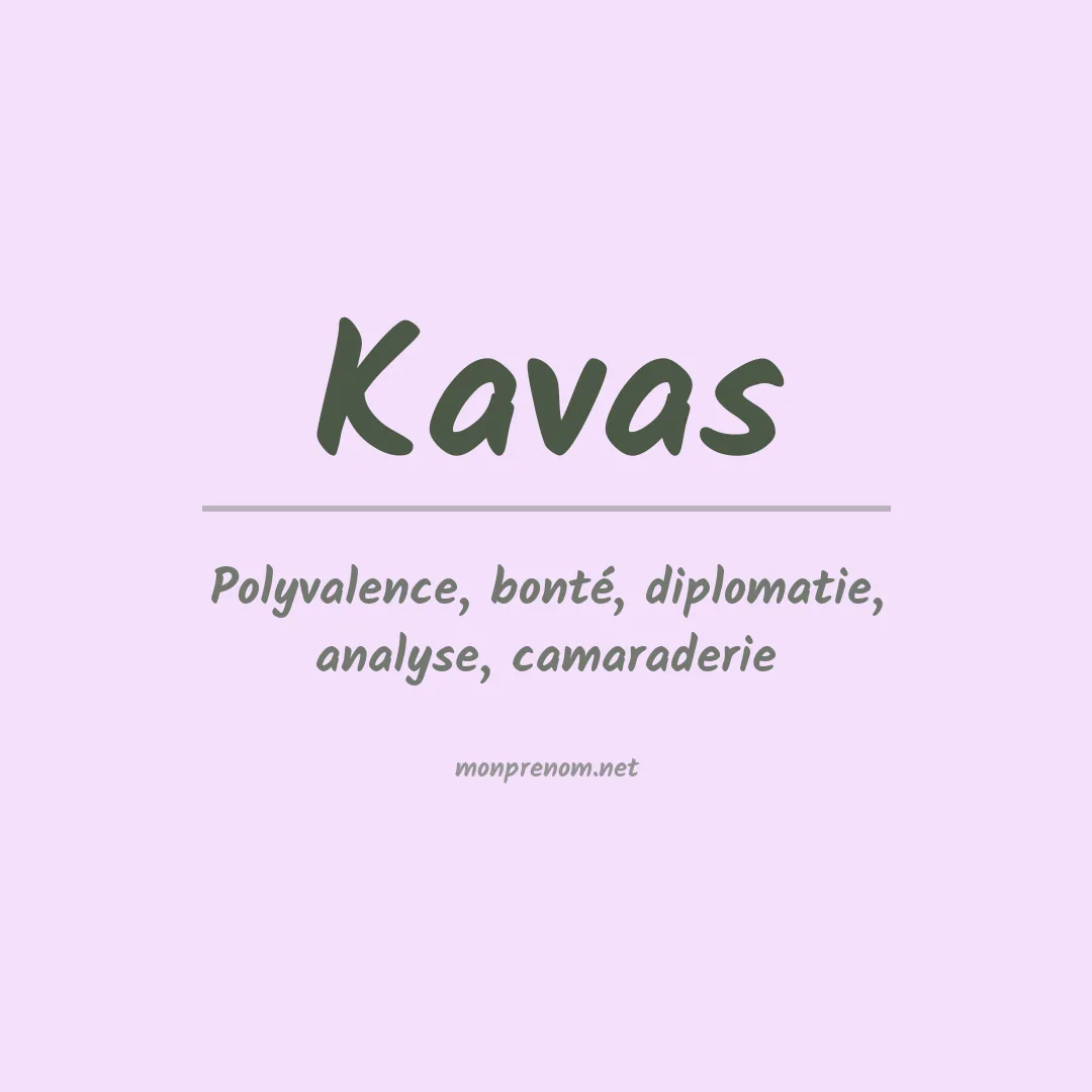 Signification du prénom Kavas