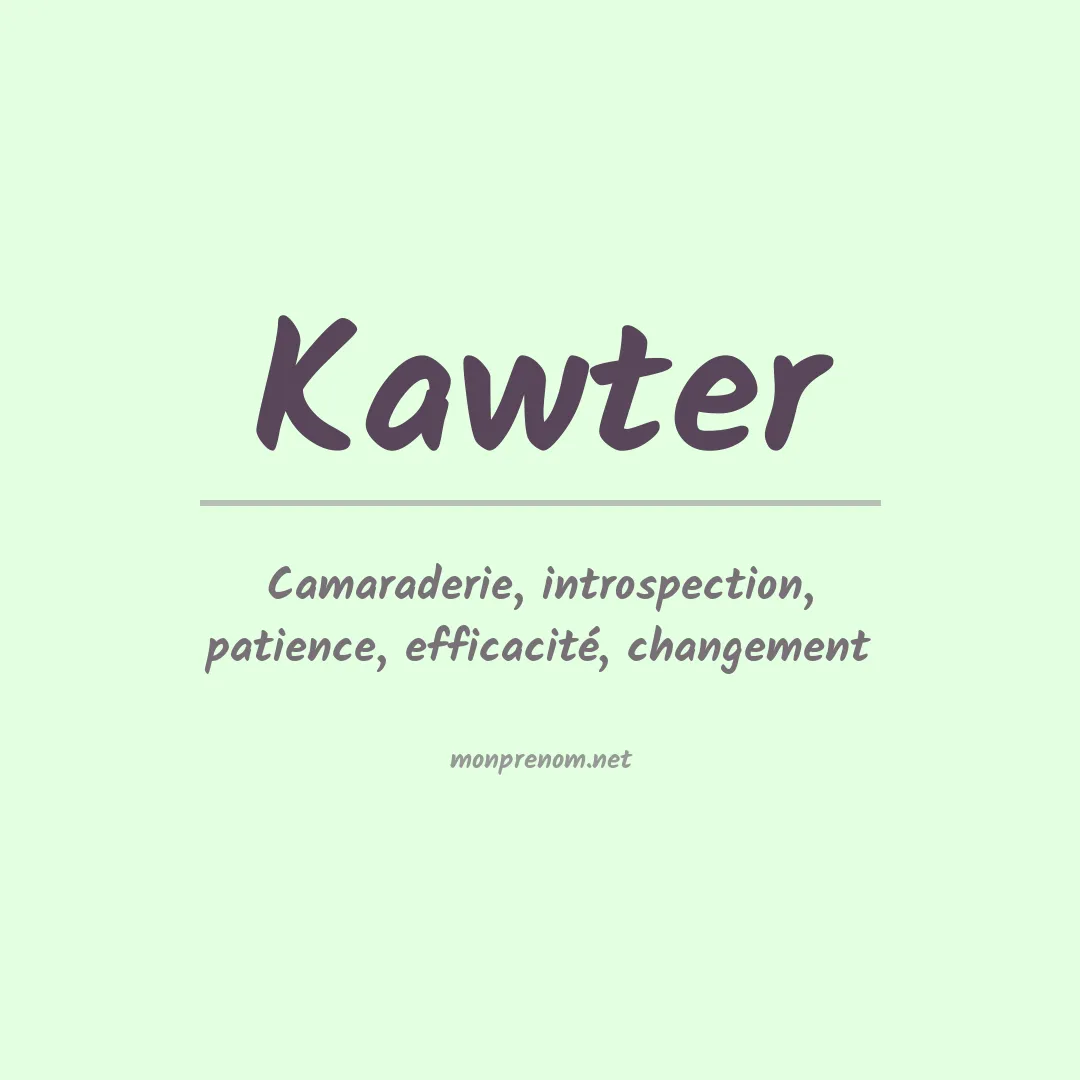 Signification du prénom Kawter