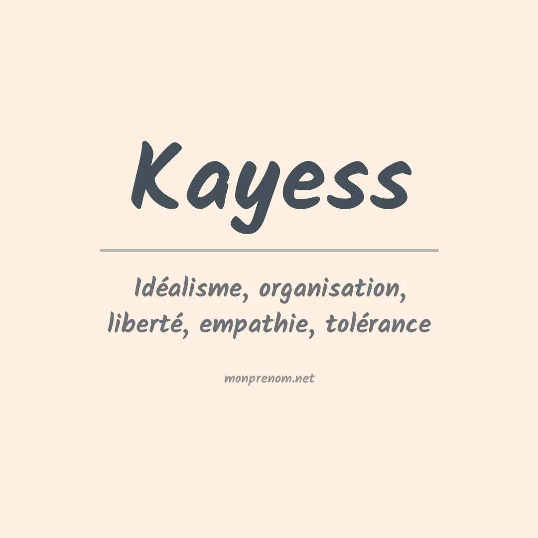 Signification du prénom Kayess