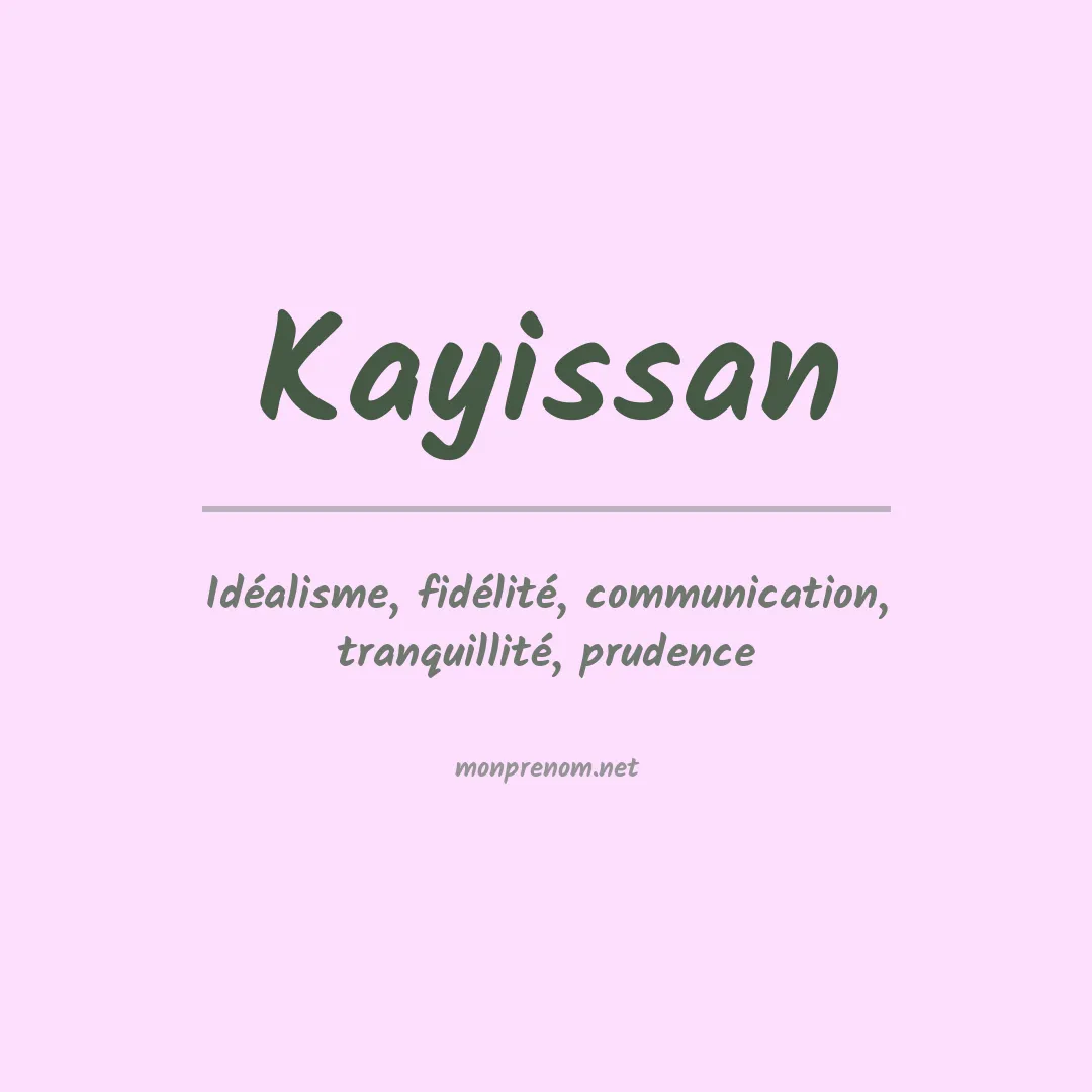 Signification du prénom Kayissan