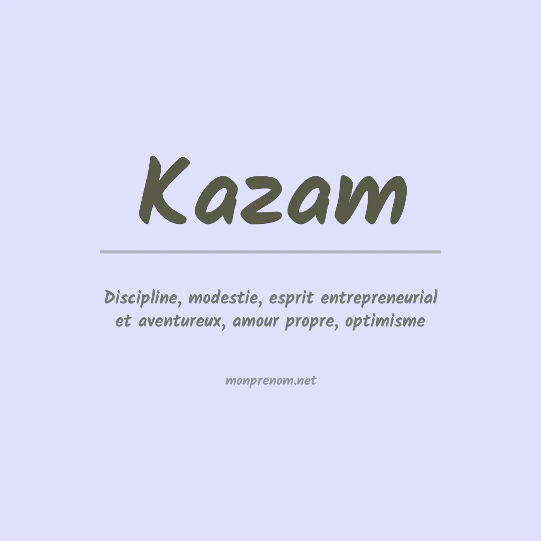 Signification du prénom Kazam