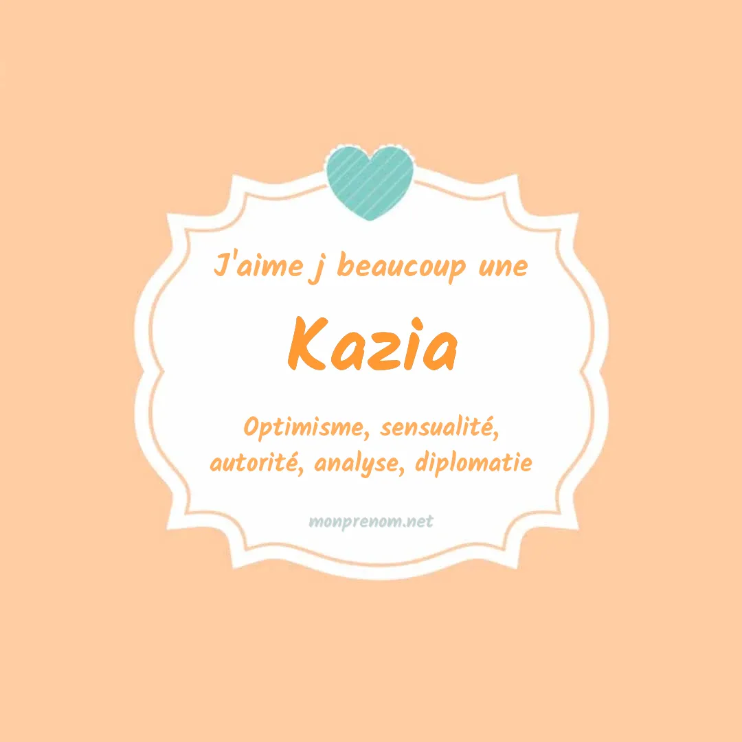 J'aime beaucoup Kazia