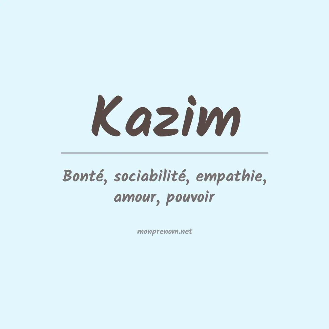 Signification du prénom Kazim
