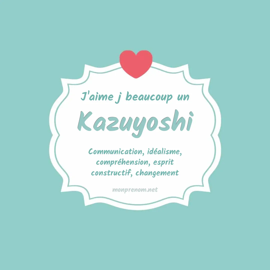 J'aime beaucoup Kazuyoshi