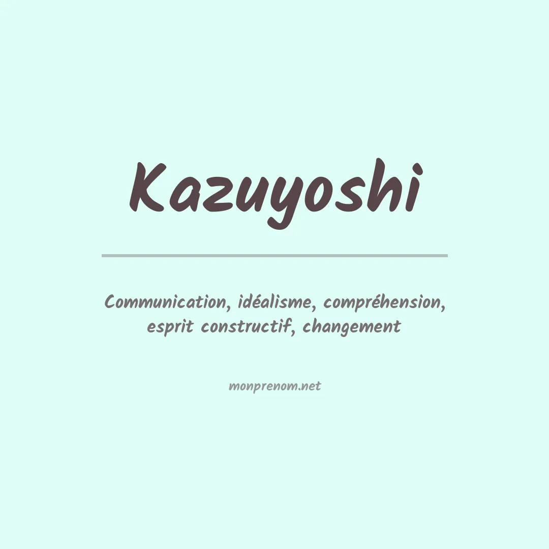Signification du prénom Kazuyoshi
