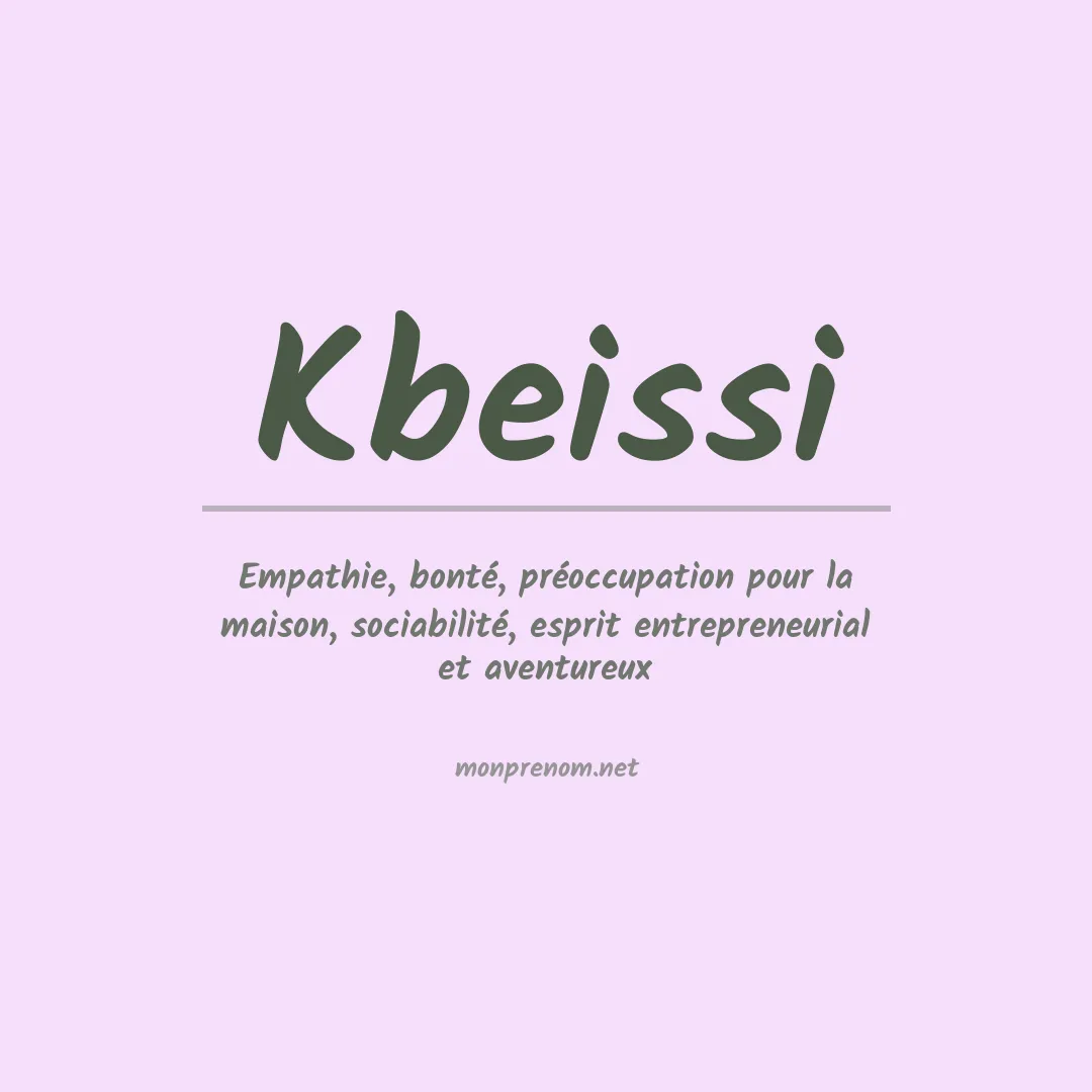 Signification du prénom Kbeissi
