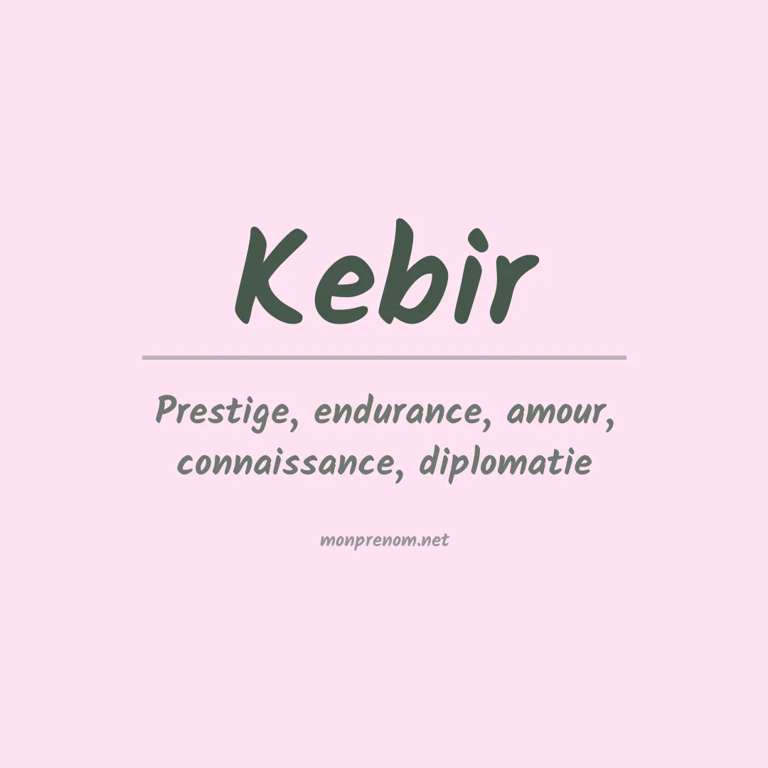 Signification du prénom Kebir