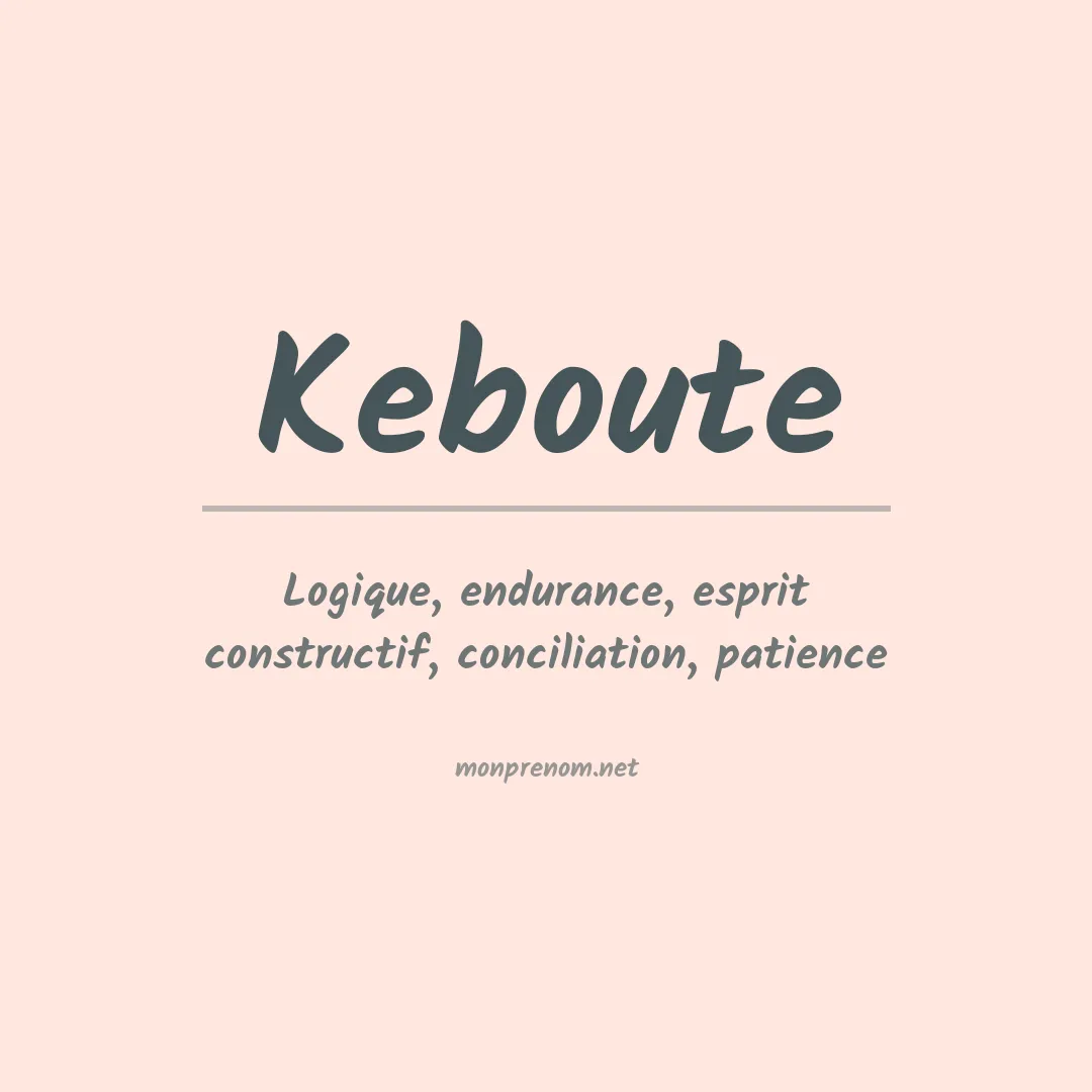 Signification du prénom Keboute
