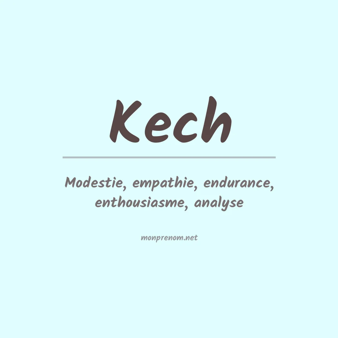 Signification du prénom Kech