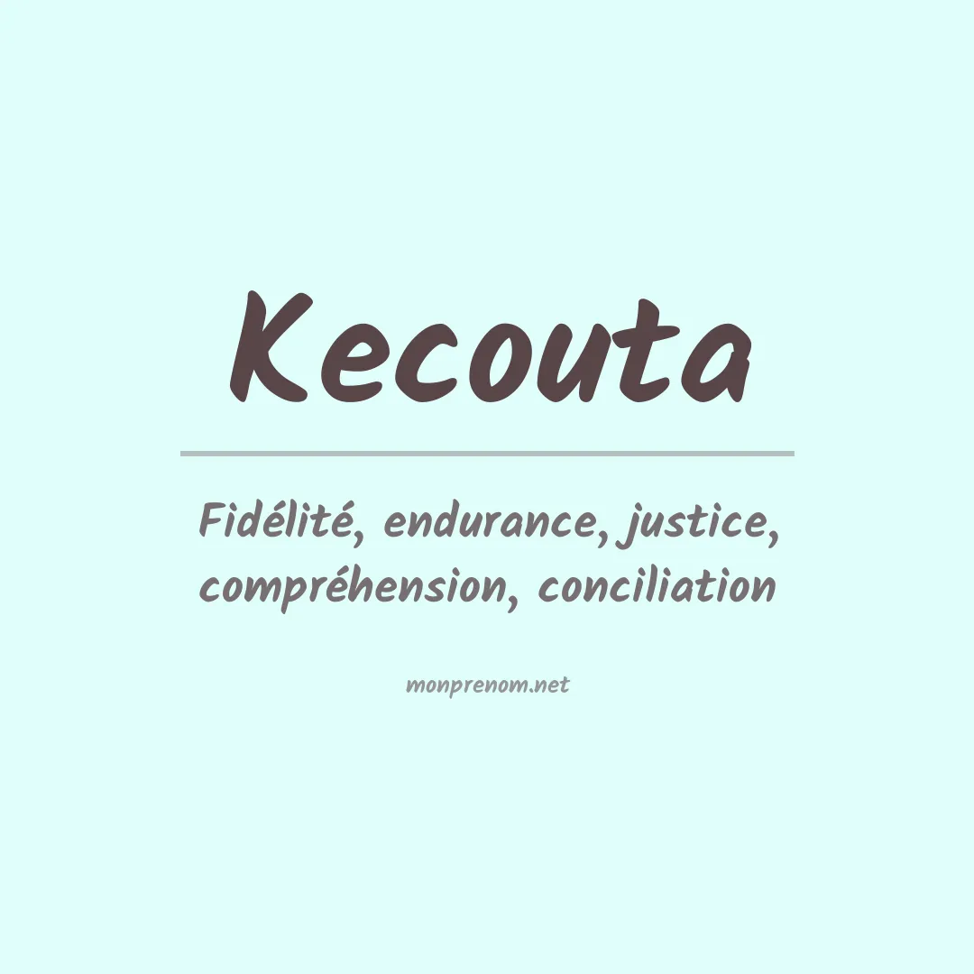Signification du prénom Kecouta