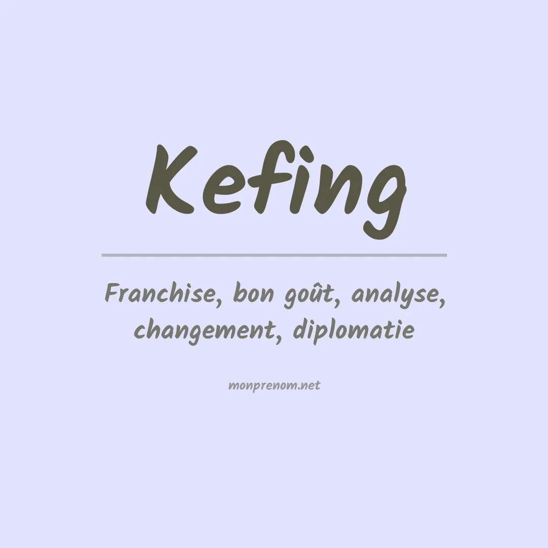 Signification du prénom Kefing