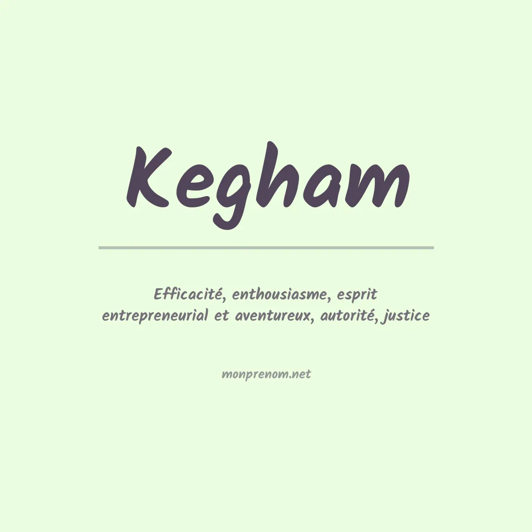 Signification du prénom Kegham