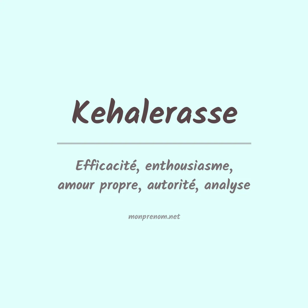 Signification du prénom Kehalerasse