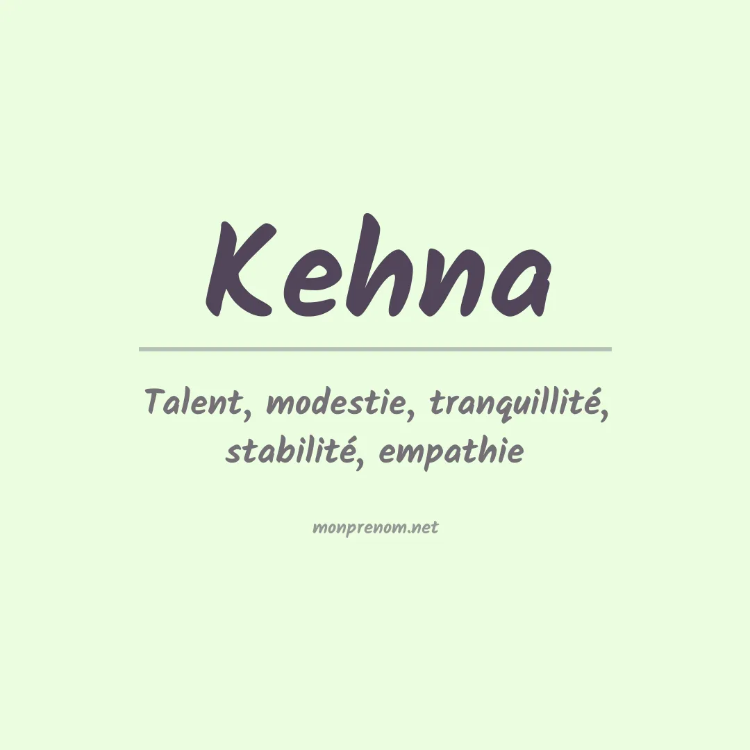 Signification du prénom Kehna