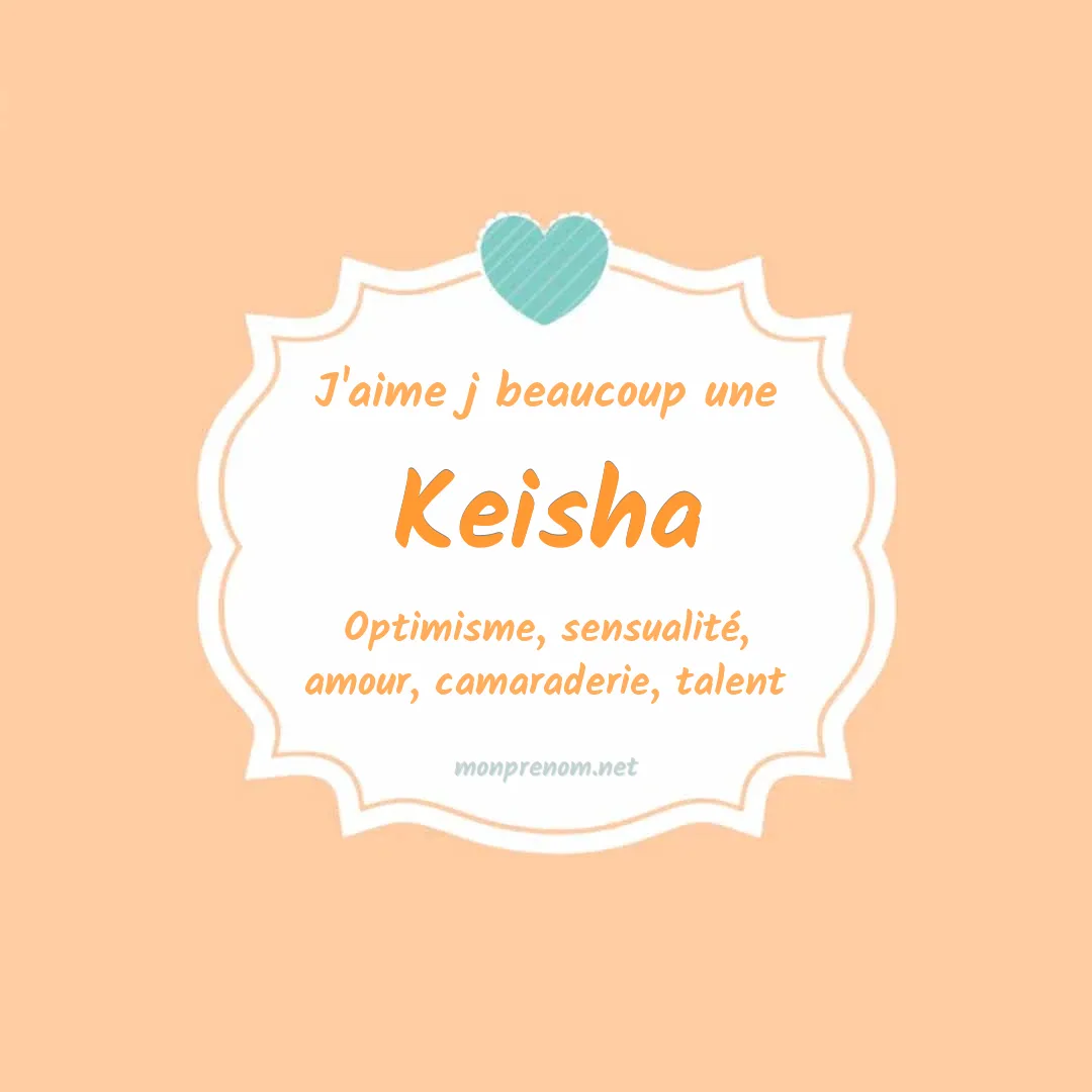 J'aime beaucoup Keisha