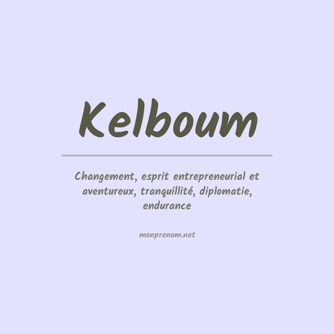 Signification du prénom Kelboum
