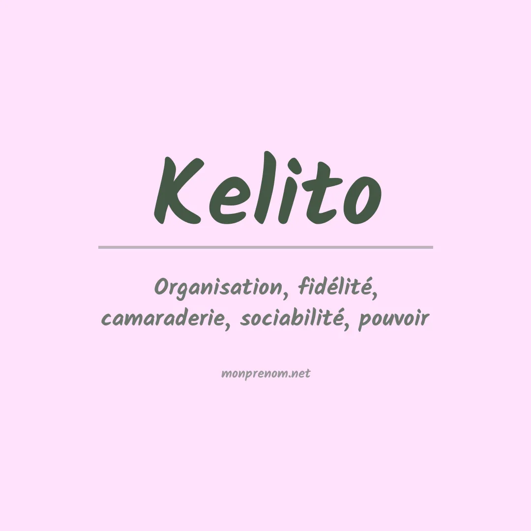 Signification du prénom Kelito