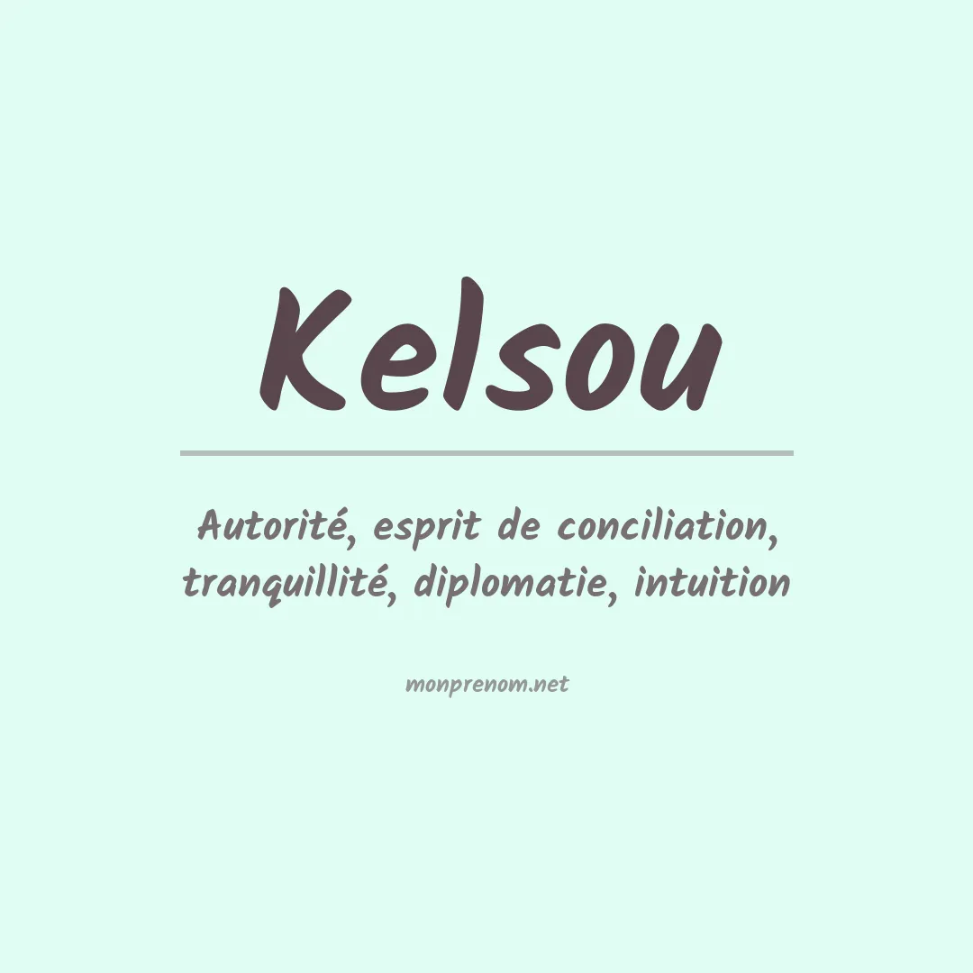 Signification du prénom Kelsou