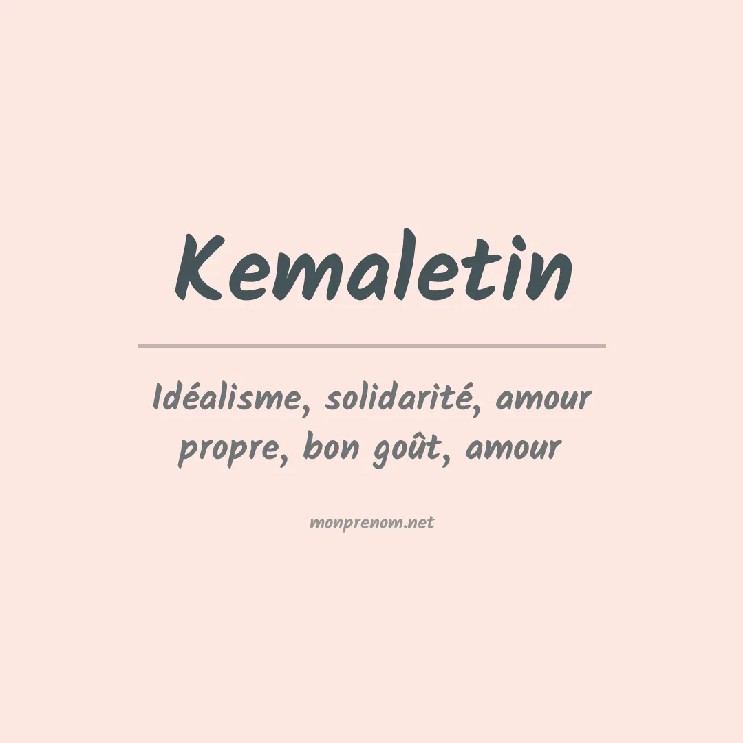 Signification du prénom Kemaletin