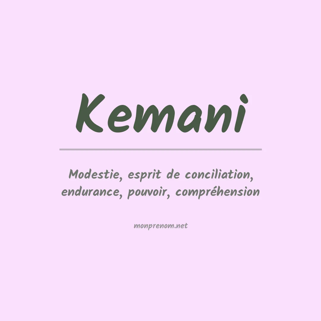 Signification du prénom Kemani