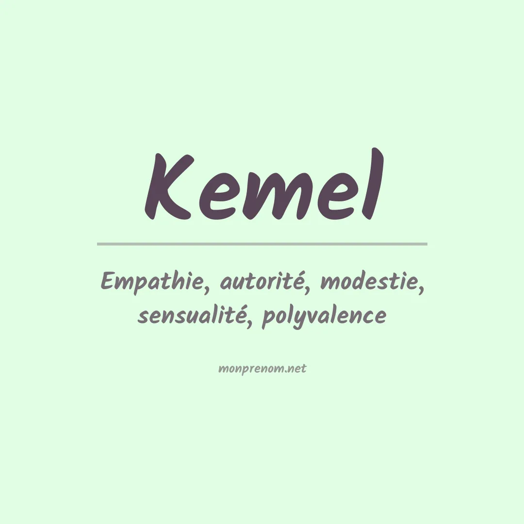 Signification du prénom Kemel