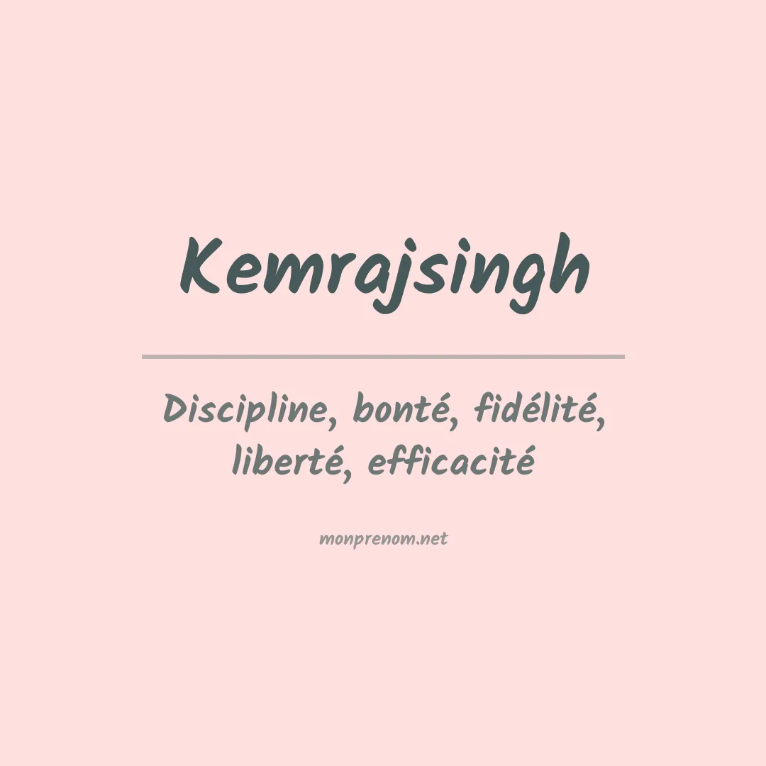Signification du prénom Kemrajsingh