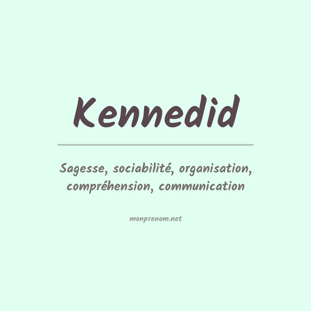 Signification du prénom Kennedid
