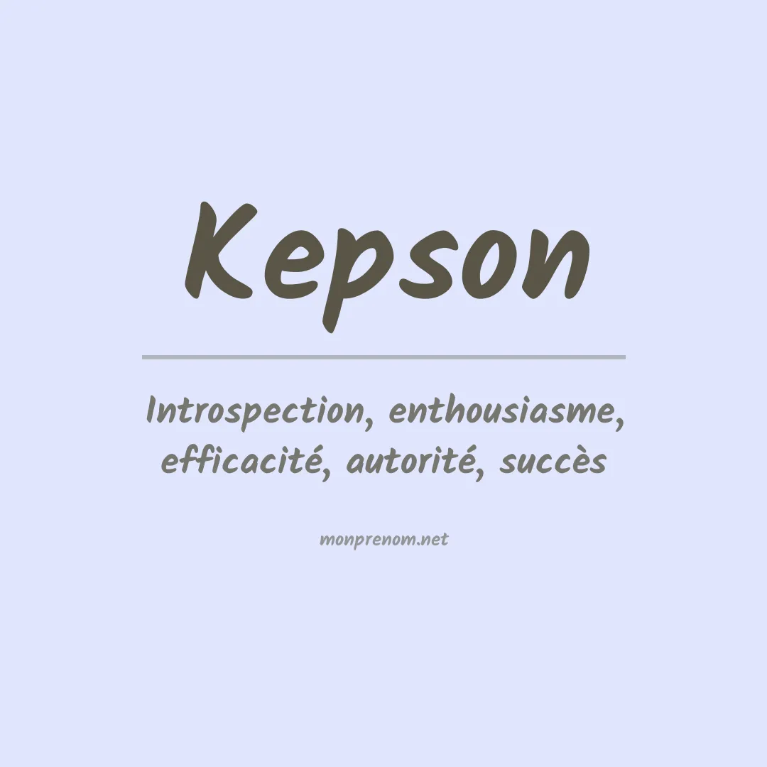 Signification du prénom Kepson