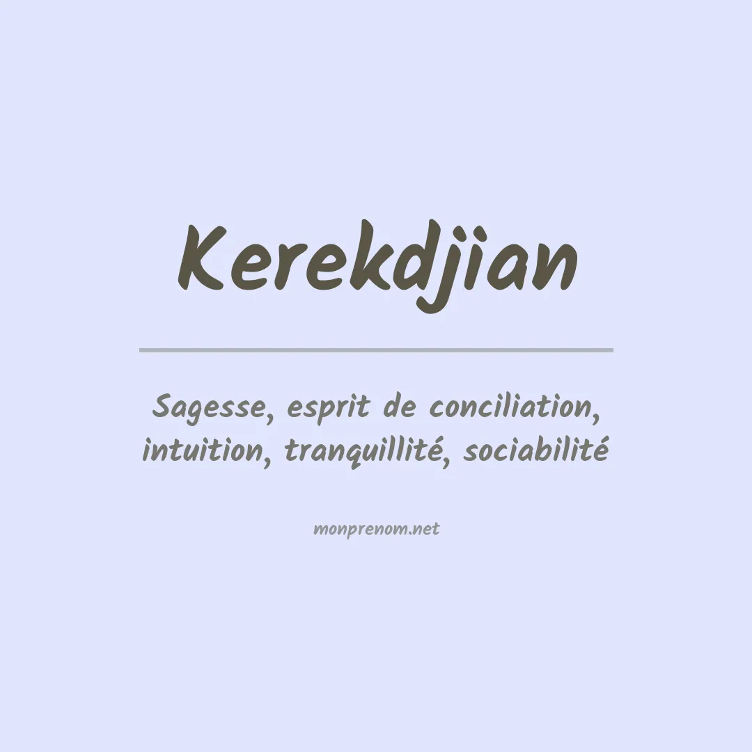 Signification du prénom Kerekdjian