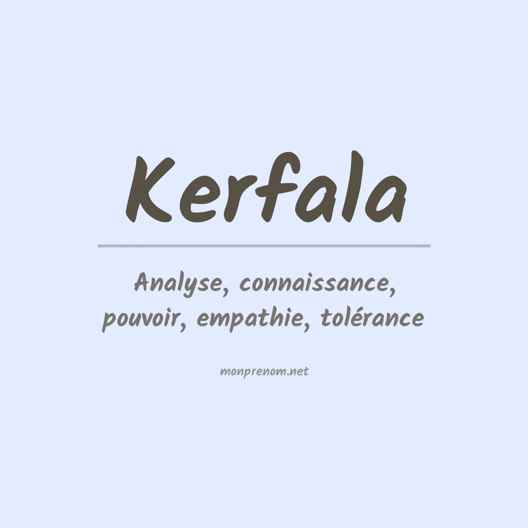 Signification du prénom Kerfala